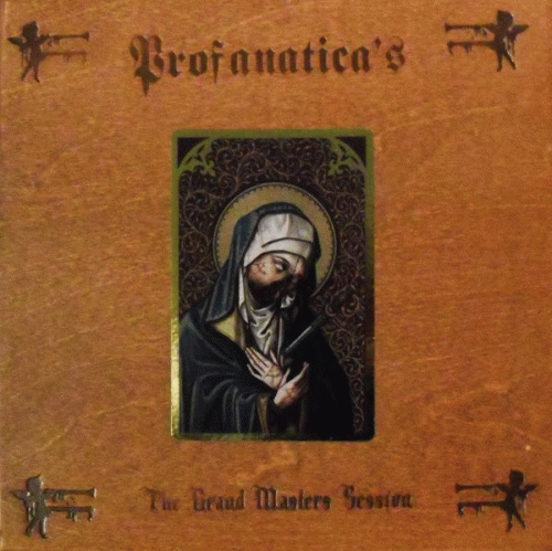 Profanatica : The Grand Masters Session